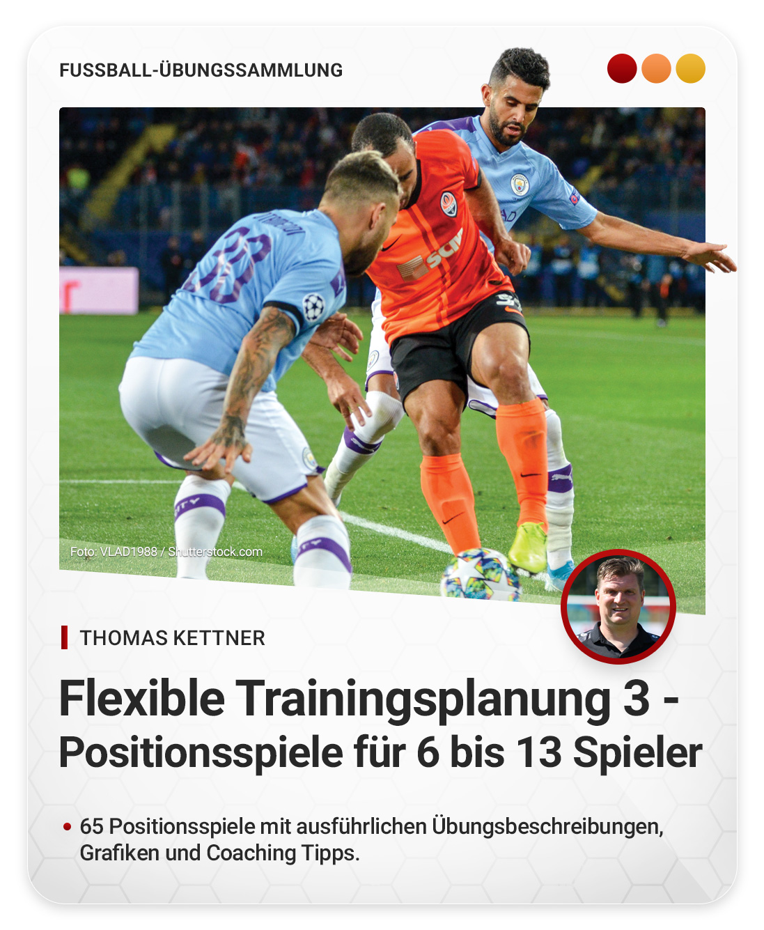 Flexible Trainingsplanung 3 - Positionsspiele für 6 bis 13 Spieler (Übungssammlung)